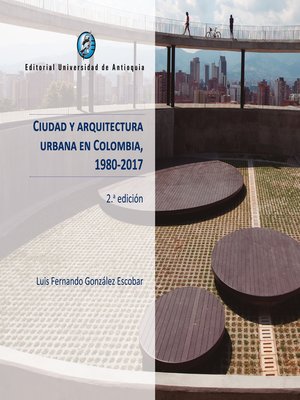 cover image of Ciudad y arquitectura urbana en Colombia, 1980-2017
